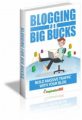 Blogging For Big Bucks MRR Ebook