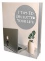 7 Tips To Declutter Your Life MRR Ebook With Audio