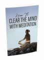 Clear The Mind With Meditation MRR Ebook With Audio