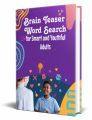 Brain Teaser Word Search For Smart And Youthful Adults PLR Ebook